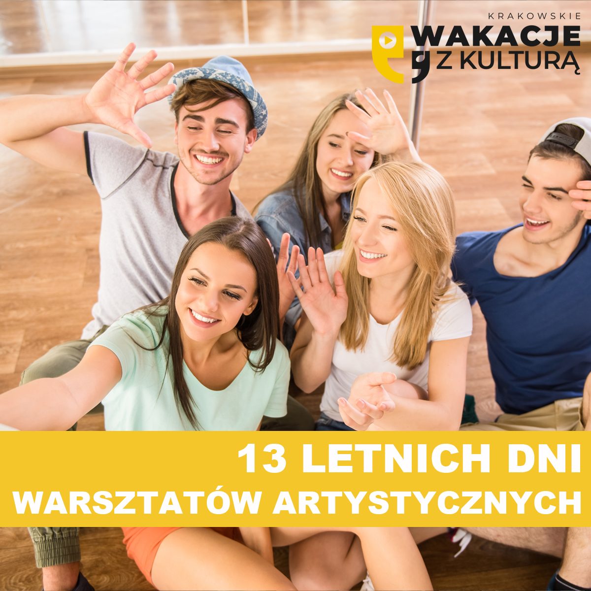 Krakowskie wakacje z kulturą - warsztaty artystyczne dla młodzieży