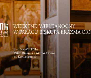 Weekend Wielkanocny w Pałacu Biskupa Erazma Ciołka