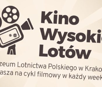 Kino Wysokich Lotów w Muzeum Lotnictwa Polskiego