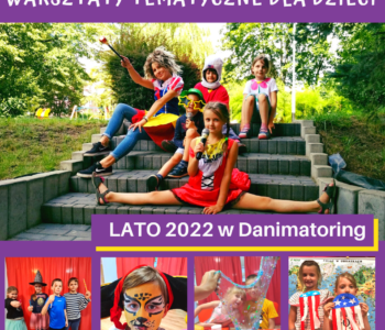 Wakacyjne warsztaty tematyczne – LATO 2022