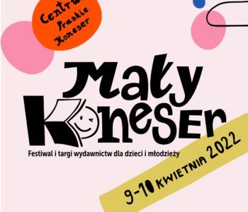 Mały Koneser. Festiwal i Targi Wydawców Książek dla Dzieci i Młodzieży
