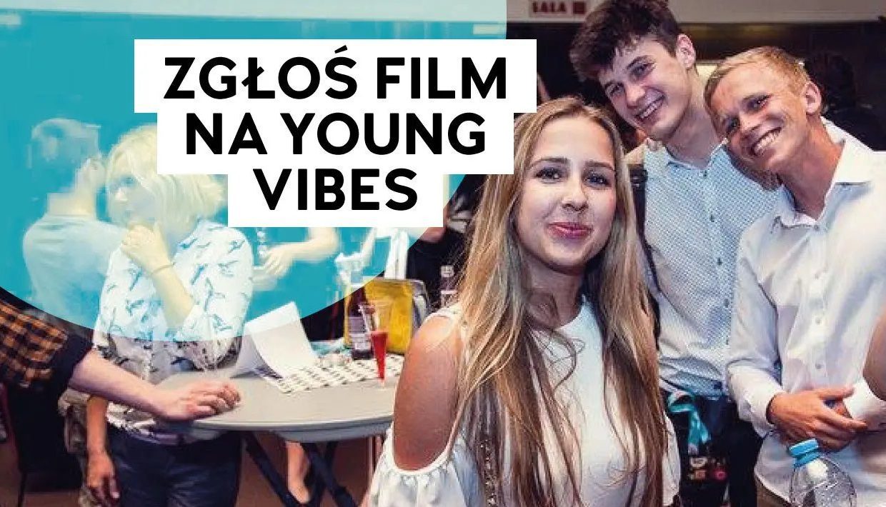YOUNG VIBES – sekcja filmów stworzonych przez młodych
