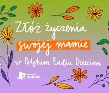 Dzień Matki w Polskim Radiu Dzieciom