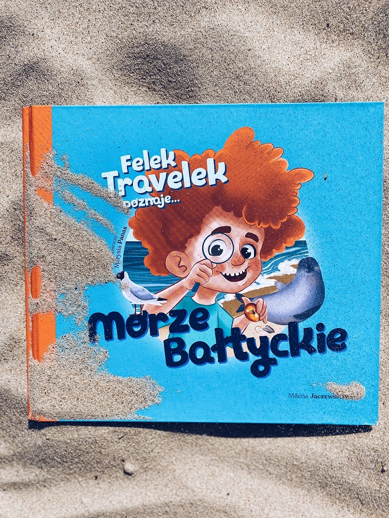 Felek Travelek poznaje Morze Bałtyckie - pobudzająca zmysły książka podróżnicza