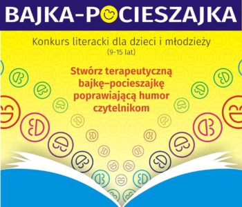 Konkurs literacki dla dzieci i młodzieży: Bajka – pocieszajka