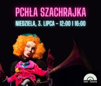 Pchła Szachrajka - spektakl dla dzieci w Teatrze Żelaznym