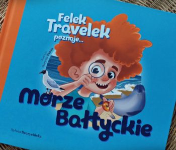 Felek Travelek poznaje… Morze Bałtyckie. Recenzja książki