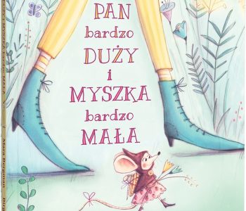 Pan Bardzo Duży i Myszka Bardzo Mała – magiczna książka o przyjaźni