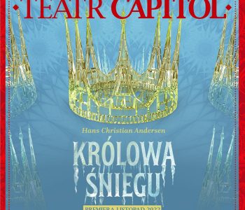 Królowa Śniegu – nowy spektakl dla najmłodszych Widzów w Teatrze Capitol