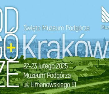 Święto Muzeum Podgórza – Podgórze + Kraków