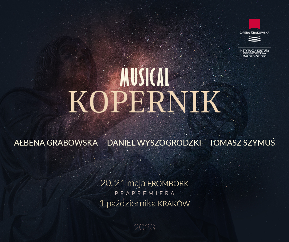 Rewolucja w musicalu. Opera Krakowska przygotowuje prapremierę Kopernika