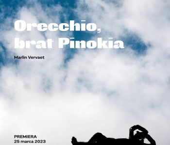 Światowa prapremiera w Teatrze Guliwer: Orecchio, brat Pinokia