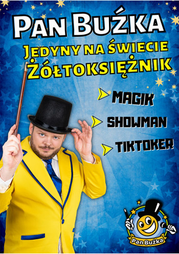 Pan Buźka - Jedyny na świecie Żółtoksiężnik. Familijne show