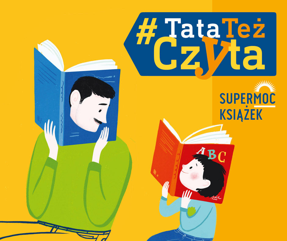 Kampania społeczna Supermoc książek #TataTeżCzyta
