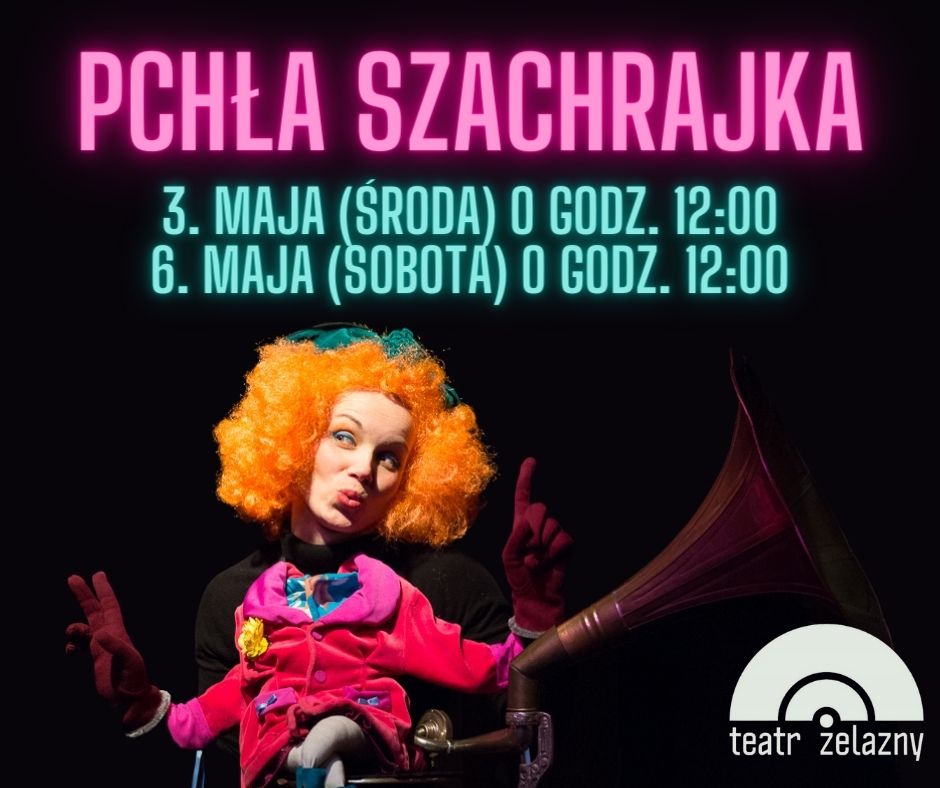 Pchła Szachrajka - spektakl dla dzieci w Teatrze Żelaznym!
