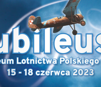 60 lat Muzeum Lotnictwa Polskiego w Krakowie - Jubileusz