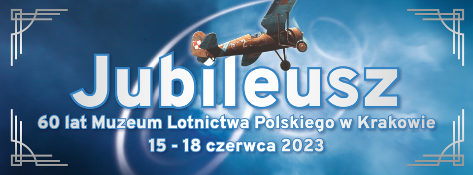 60 lat Muzeum Lotnictwa Polskiego w Krakowie - Jubileusz