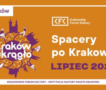 Spacery po Krakowie i okolicach – Kraków na okrągło