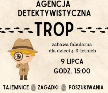 Agencja detektywistyczna TROP. Zabawa fabularna dla dzieci 4-6-letnich + film