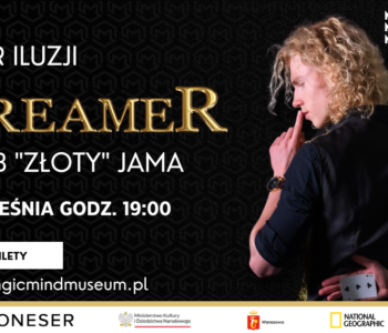 Dreamer – Jakub “Złoty” Jama w Teatrze Iluzji!