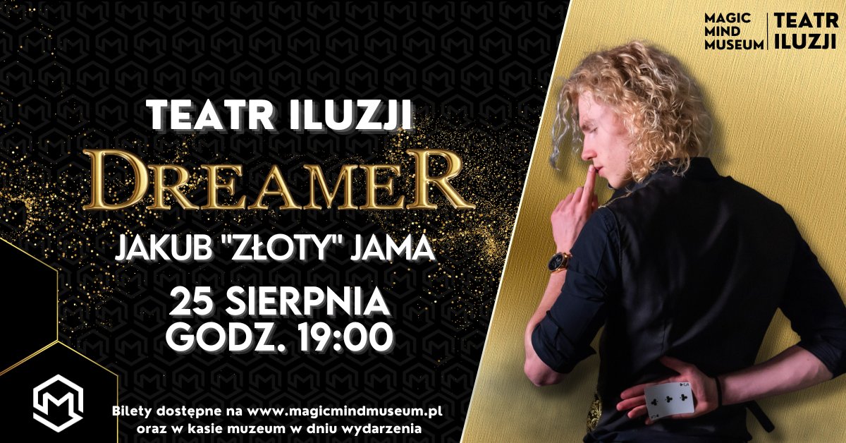 Dreamer - Jakub “Złoty” Jama w Teatrze Iluzji!