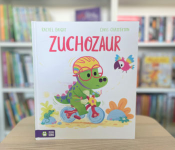Bądź dzielny jak Zuchozaur!  Najnowszy picturebook autorstwa Rachel Bright