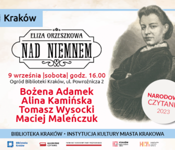 Narodowe Czytanie Nad Niemnem Elizy Orzeszkowej z Biblioteką Kraków