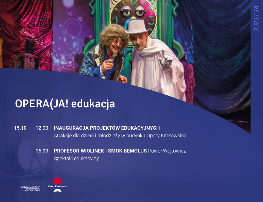 OPERA(JA! edukacja - inauguracja projektów edukacyjnych w Operze Krakowskiej