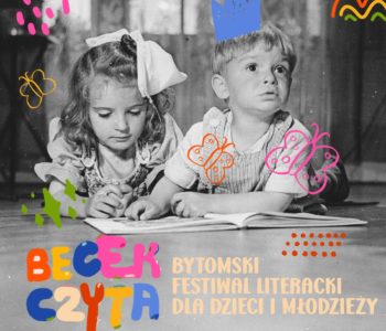 BECEK CZYTA – Bytomski Festiwal literacki dla Dzieci i Młodzieży