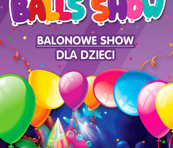 Balonowe Show w Gliwicach