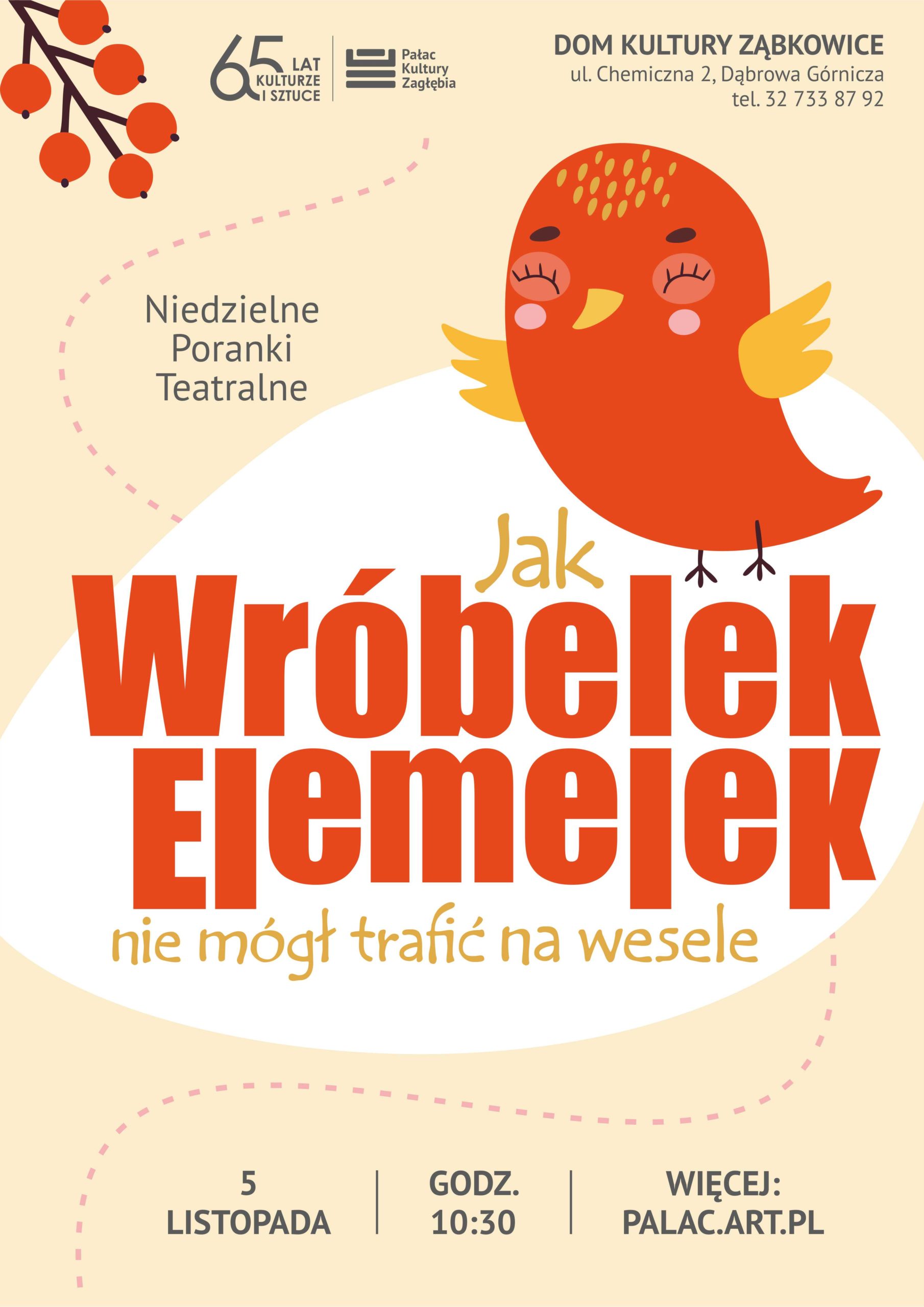 Niedzielne Poranki Teatralne - Jak wróbelek Elemelek nie mógł trafić na wesele. Dąbrowa Górnicza