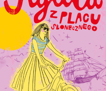 Agata z placu Słonecznego. Bestsellerowa opowieść dla dzieci