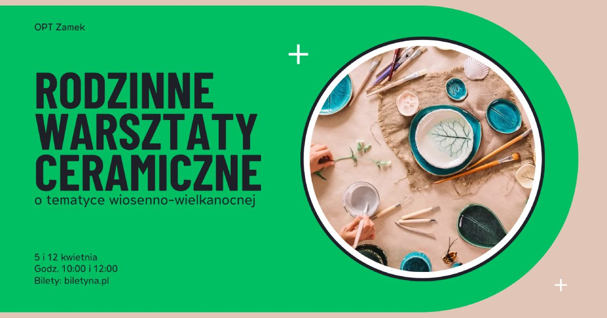 Rodzinne warsztaty ceramiczne o tematyce wiosenno-wielkanocnej