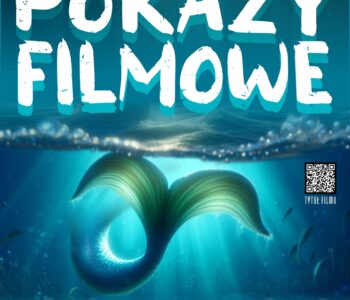Familijne Pokazy Filmowe – „podwodne” muzyczne widowisko dla dzieci i dorosłych! Sosnowiec