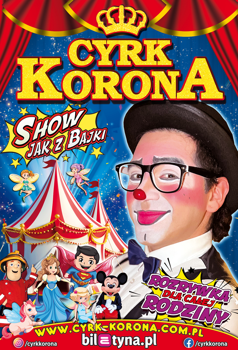 Cyrk Korona - Show jak z Bajki!