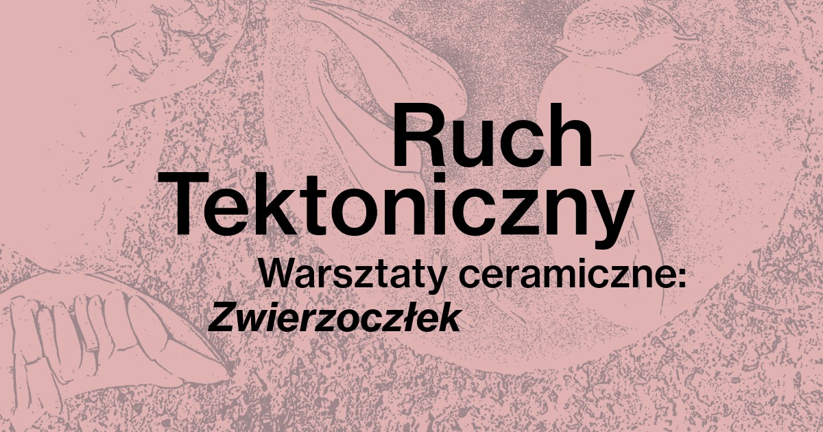 Zwierzoczłek - warsztaty ceramiczne dla dorosłych