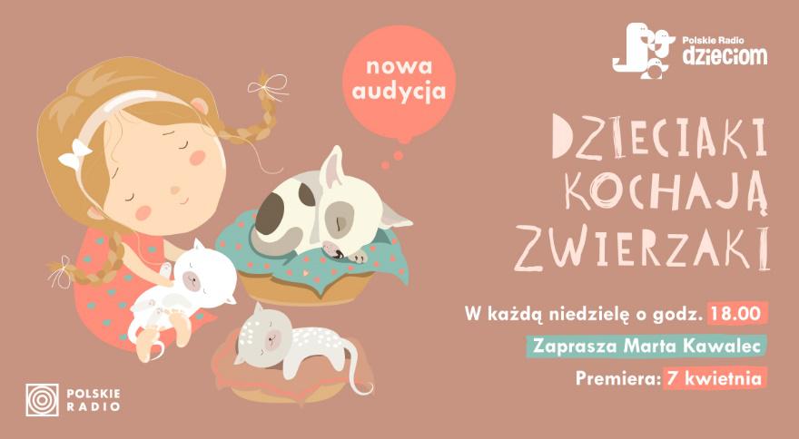Dzieciaki kochają zwierzaki - nowa audycja w Polskim Radiu Dzieciom