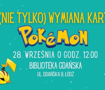 (Nie tylko) wymiana kart Pokemon w Bibliotece Gdańskiej