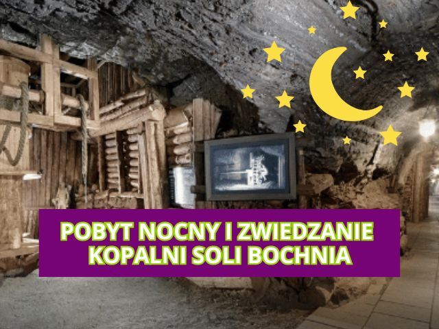 Pobyt nocny ze zwiedzaniem kopalni Soli Bochnia