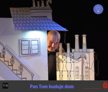 Pan Tom buduje dom – spektakl