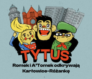 Tytus, Romek i A’Tomek odkrywają Karłowice-Różankę