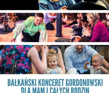 Bałkańskie koncerty gordonowskie w NCK