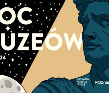 Noc Muzeów 2024 w Bramie Poznania