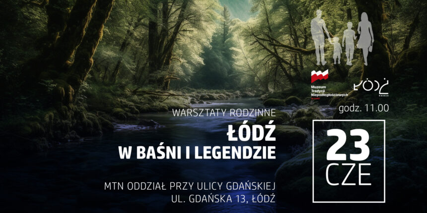 Warsztaty Rodzinne: Łódź w Baśni i Legendzie