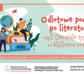 Odlotowe podróże po literaturze, czyli literackie tygodnie w Bibliotece Kraków
