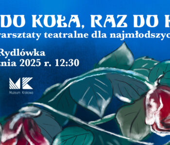 Warsztaty w Rydlówce. Raz do koła, raz do koła – warsztaty teatralne dla najmłodszych