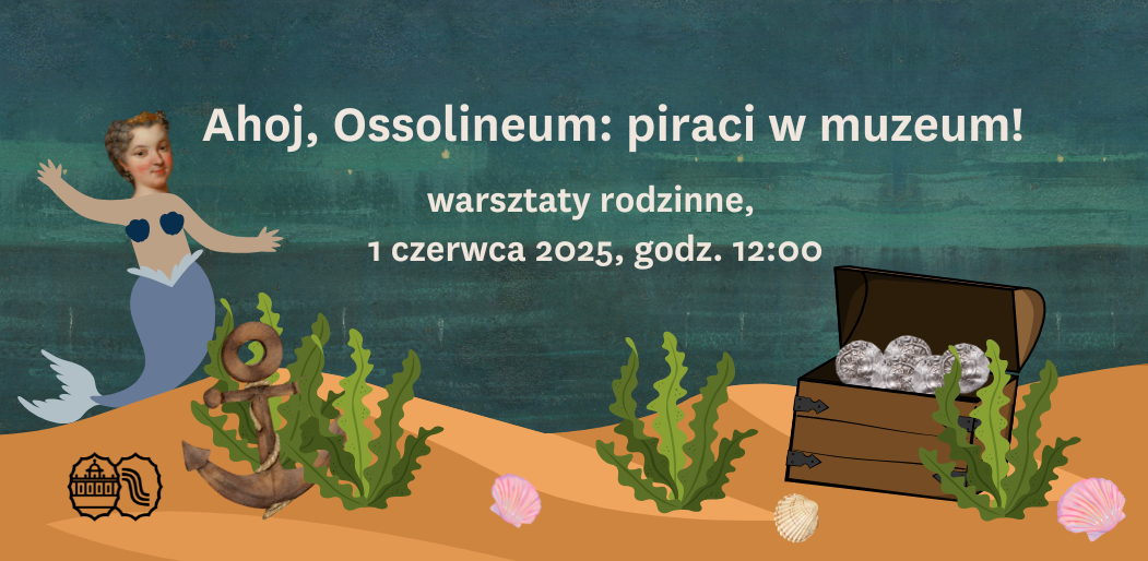 Warsztaty w Ossolineum. Ahoj, Ossolineum: piraci w muzeum!