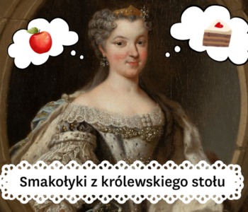 Smakołyki z królewskiego stołu