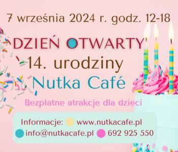 Dzień otwarty - 14. urodziny Nutka Cafe - bezpłatne atrakcje dla dzieci