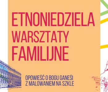 Etnoniedziela: opowieść o bogu Ganesi. Warsztaty familijne